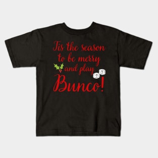 Christmas Bunco Gift Tis the Season to Play Bunco Kids T-Shirt